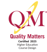 Example of the Quality Matters course seal with the QM logo followed by the text: Quality Matters Certified 2025 Higher Education Course Design